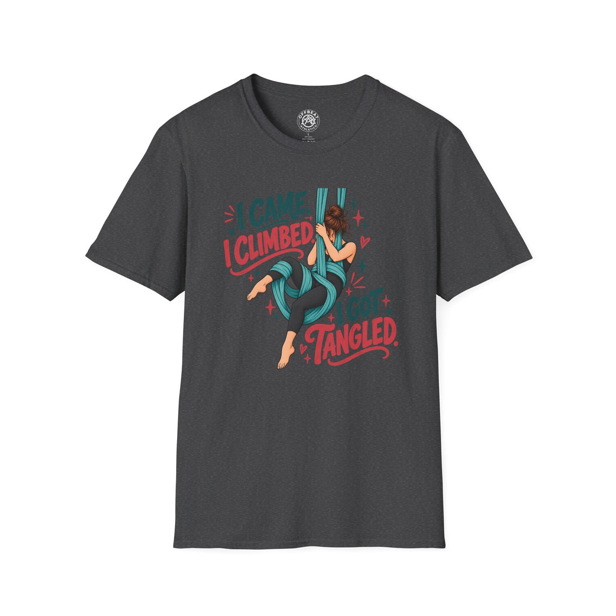 I Came, I Climbed, I Got Tangled Aerial Silks T-Shirt