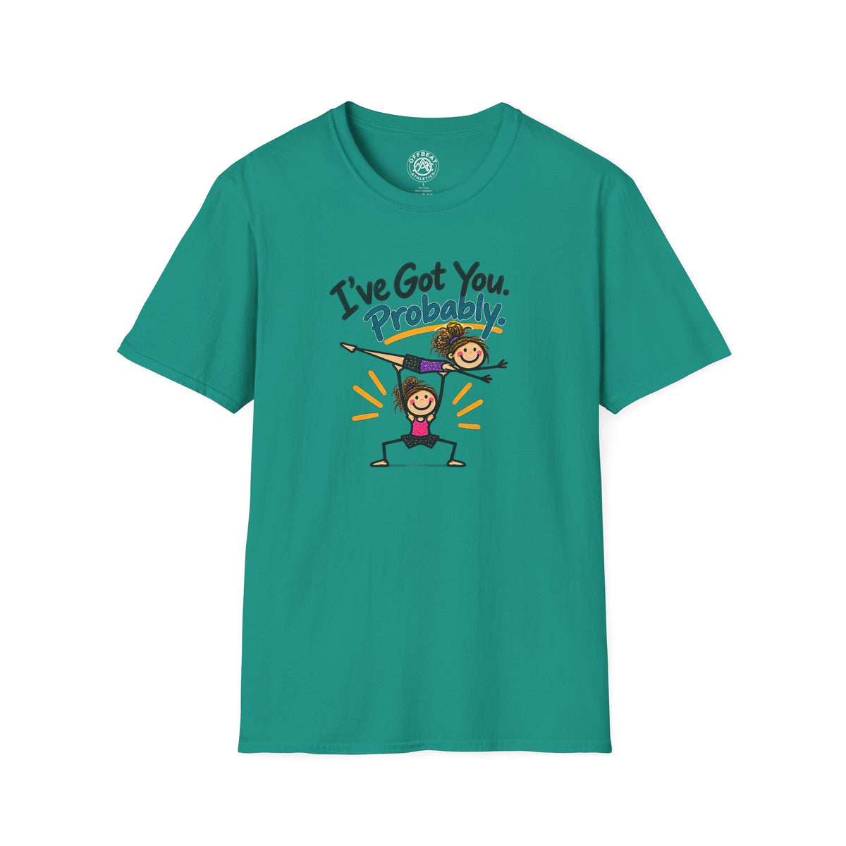 I've Got You. Probably Female Base Acro Shirt