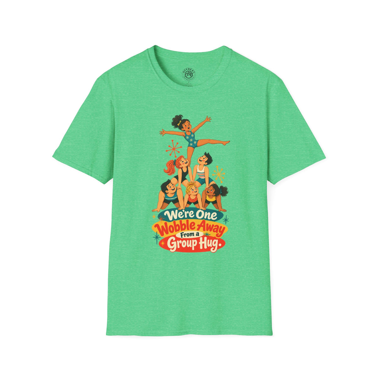We're One Wobble Away From a Group Hug Acro Shirt