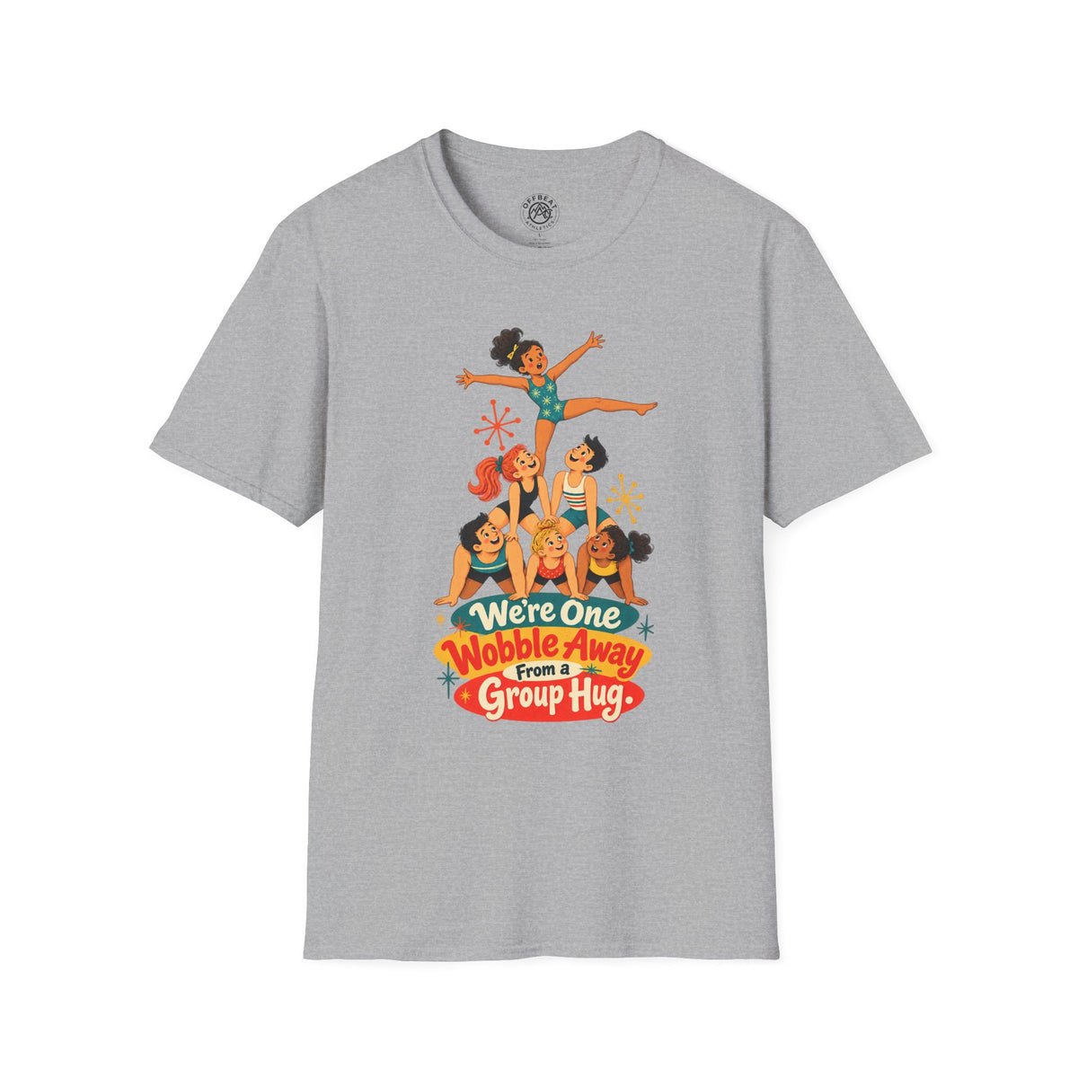 We're One Wobble Away From a Group Hug Acro Shirt