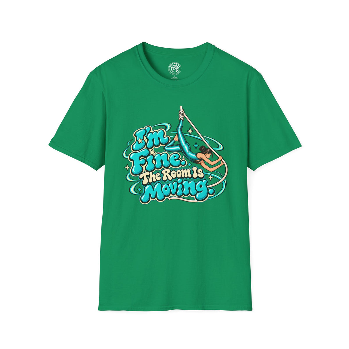 I'm Fine, the Room is Moving Aerialist T-Shirt