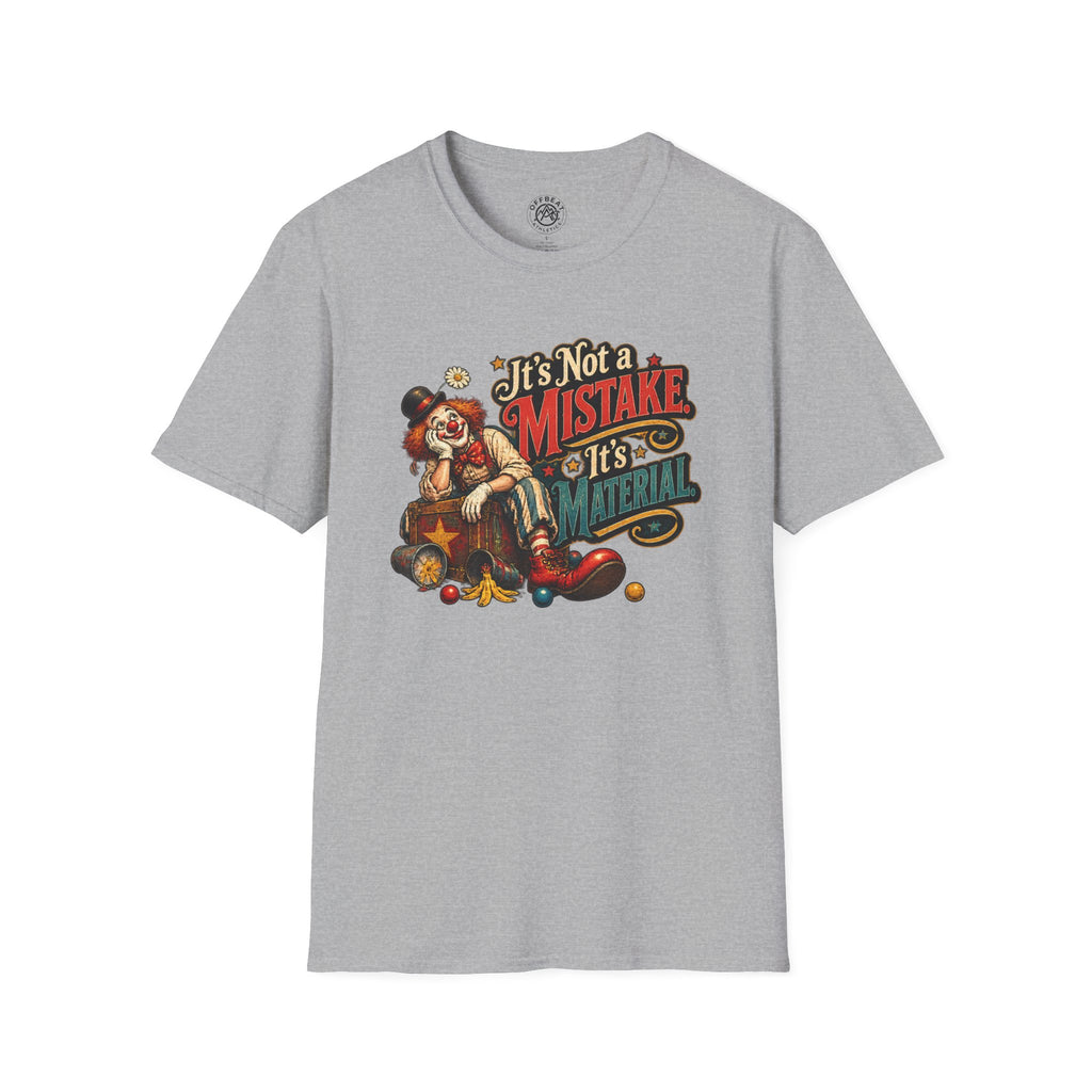 It's Not a Mistake, It's Material Clowning T-Shirt