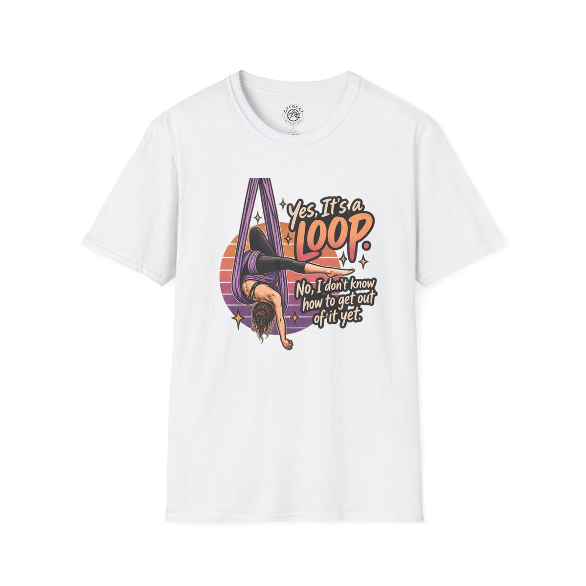Yes, It's a Loop. No, I Don't Know How to Get Out of It Yet. | Aerial Hammock Shirt