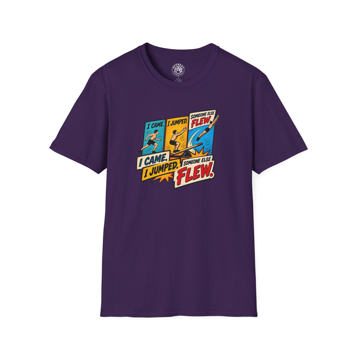 I Came. I Jumped. Someone Else Flew. | Teeterboard Shirt