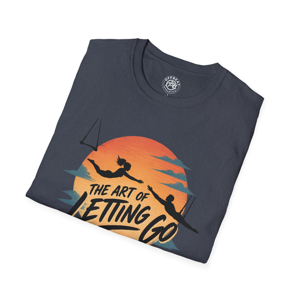 The Art of Letting Go Flying Trapeze T-Shirt