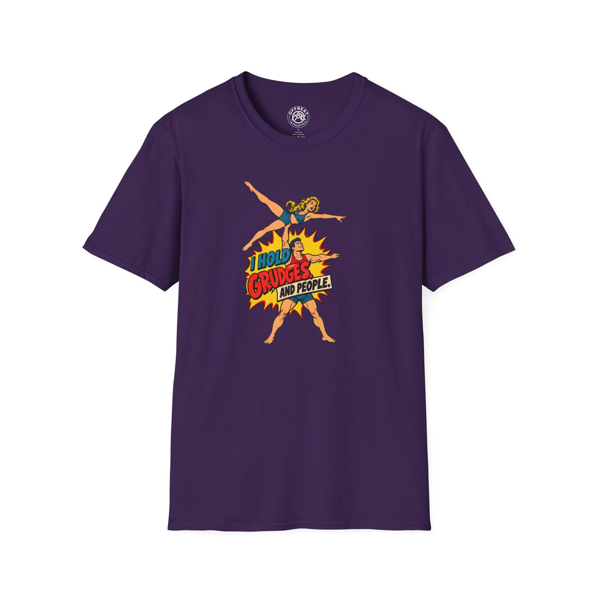 I Hold Grudges. And People. Acro Shirt